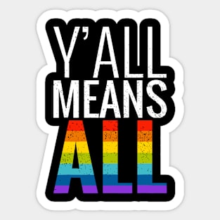 Y'All Means ALL Sticker